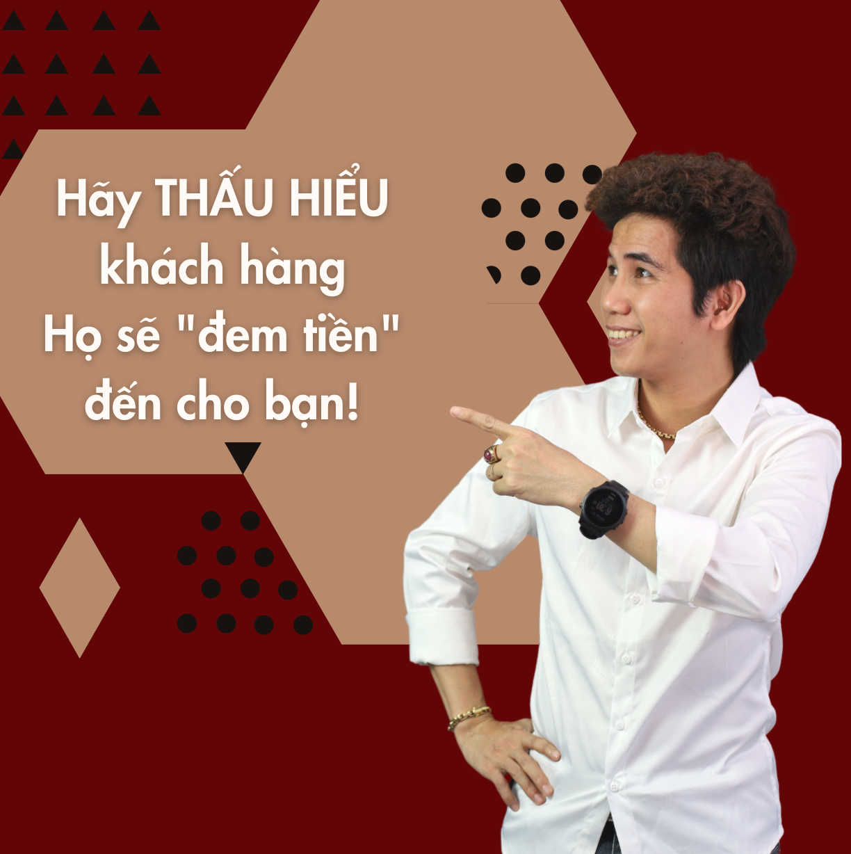 Hãy thấu hiểu khách hàng của mình