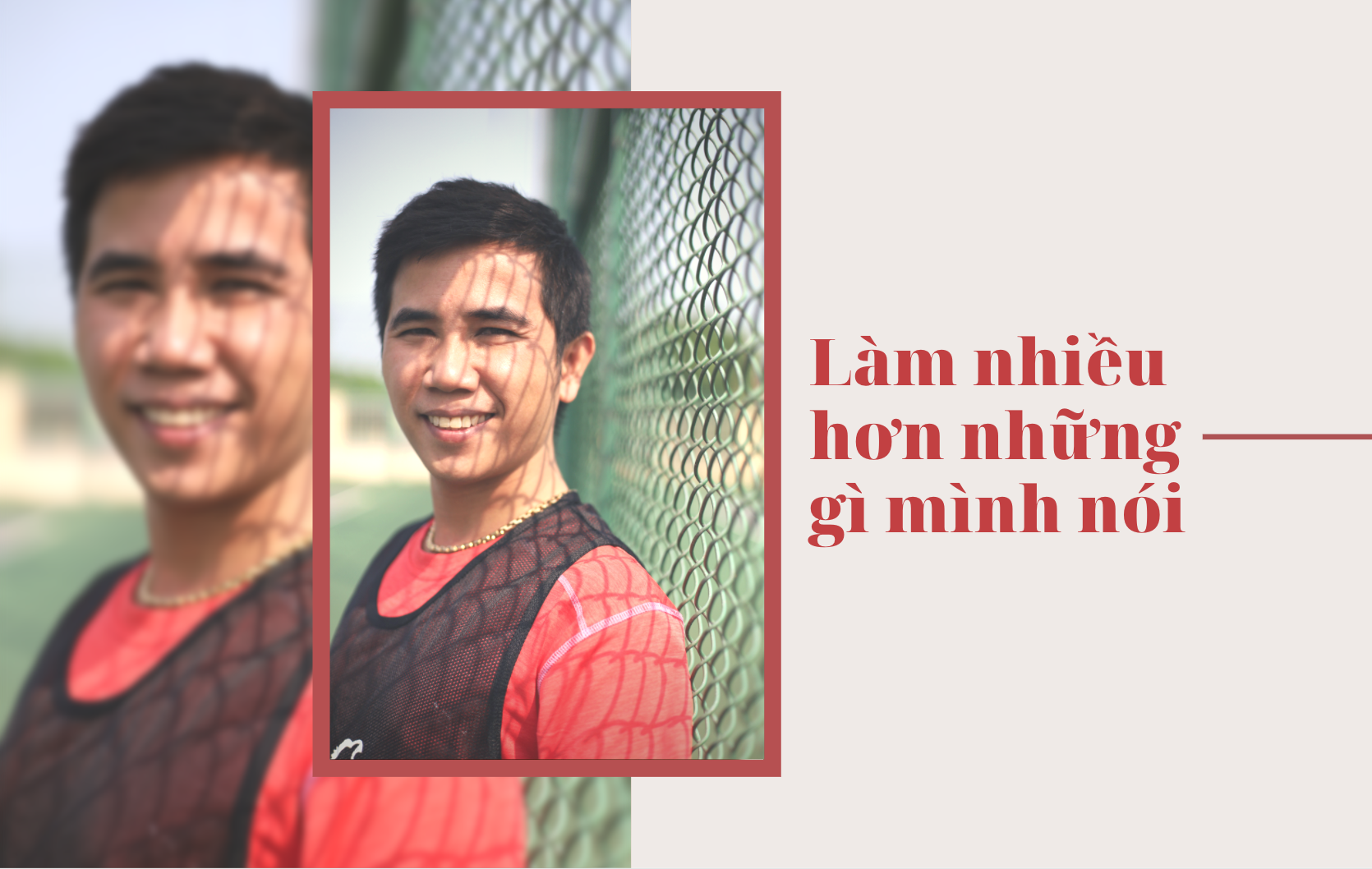 Tôi luôn cố gắng làm nhiều hơn những gì mình nói