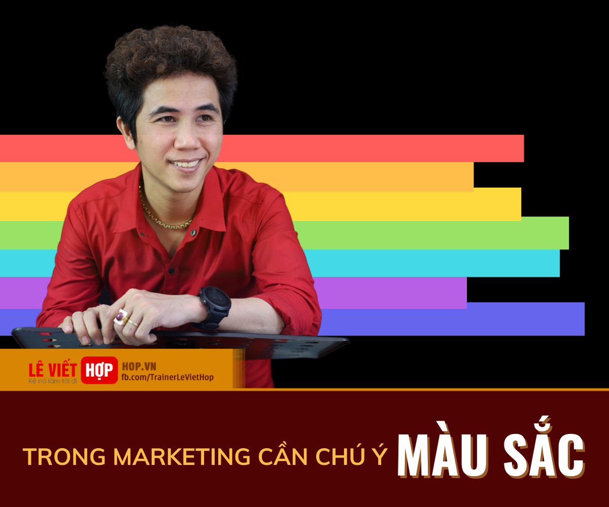 Lê Viết Hợp và việc dùng màu sắc trong marketing